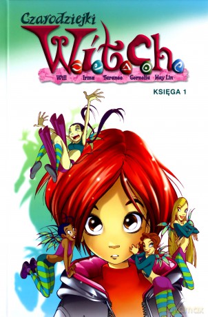 Witch. Czarodziejki W.I.T.C.H. Księga 1 - Francesco Artibani, Elisabetta Gnone, Bruno Enna [KOMIKS]