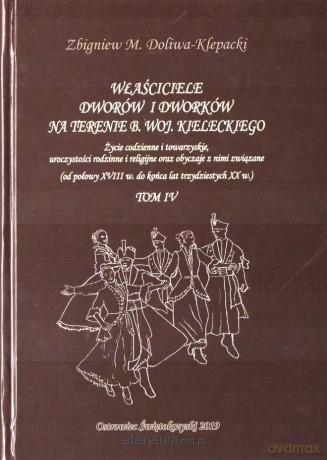 Właściciele dworów i dworków... (Tom 4) - Zbigniew Doliwa-Klepacki [KSIĄŻKA]