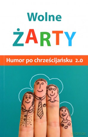 Wolne żarty! Humor po chrześcijańsku 2.0 [KSIĄŻKA]