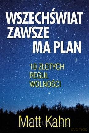 Wszechświat zawsze ma plan - Matt Kahn [KSIĄŻKA]