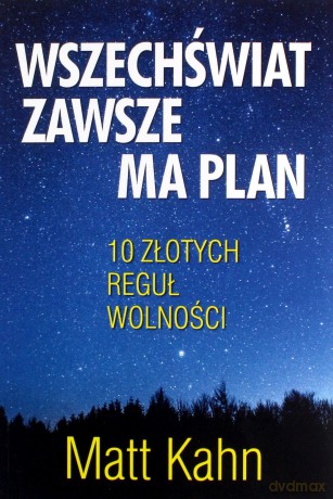 Wszechświat zawsze ma plan - Matt Kahn [KSIĄŻKA]