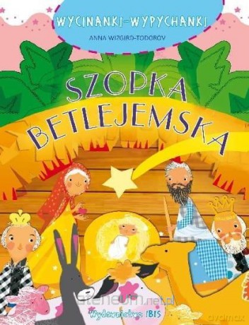 Wycinanki-wypychanki Bez kleju! Szopka betlejemska [KSIĄŻKA]
