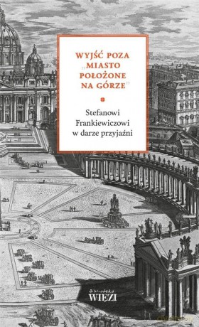 Wyjść poza miasto położone na górze [KSIĄŻKA]