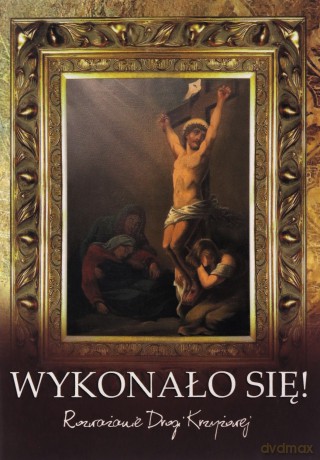 Wykonało się. Rozważanie Drogi Krzyżowej [KSIĄŻKA]
