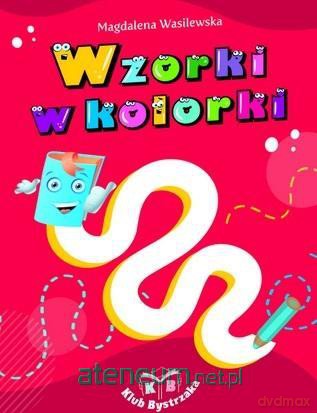 Wzorki w kolorki - Magdalena Wasilewska [KSIĄŻKA]