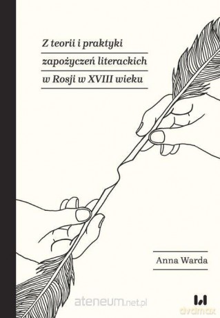 Z teorii i praktyki zapożyczeń literackich w Rosji - Anna Warda [KSIĄŻKA]