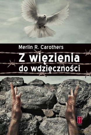 Z więzienia do wdzięczności - Merlin R. Carothers [KSIĄŻKA]