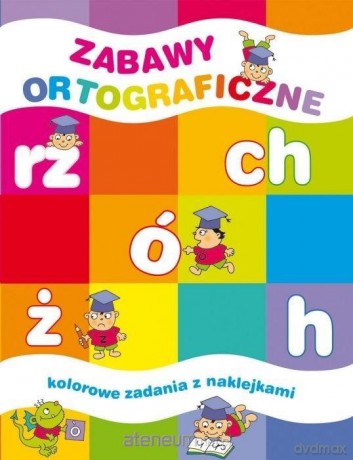 Zabawy ortograficzne. Kolorowe zadania - Elżbieta Lekan, Joanna Myjak [KSIĄŻKA]