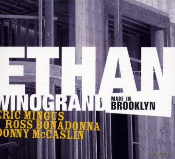 Ethan Winogrand, Ross Bonadonna, Donny McCaslin, Eric Mingus: Made in Brooklyn [CD]