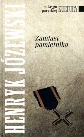 Zamiast pamiętnika - Henryk Józewski [KSIĄŻKA]