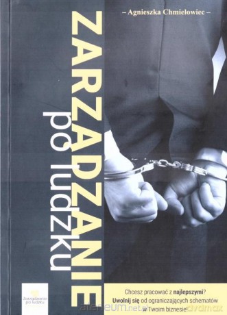 Zarządzanie po ludzku - Agnieszka Chmielowiec [KSIĄŻKA]