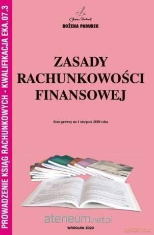 Zasady rachunkowości... KW EKA.07.3 PADUREK - Bożena Padurek [KSIĄŻKA]