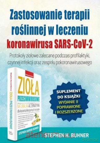 Zastosowanie terapii roślinnej w leczeniu koronawirusa SARS CoV-2 - Stephen Harrod Buhner [KSIĄŻKA]