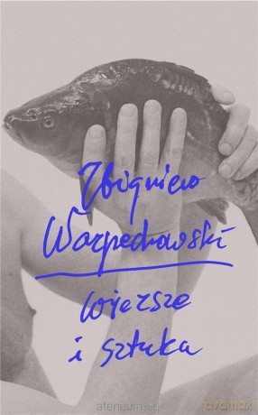 Zbigniew Warpechowski. Wiersze i sztuka - Zbigniew Warpechowski [KSIĄŻKA]
