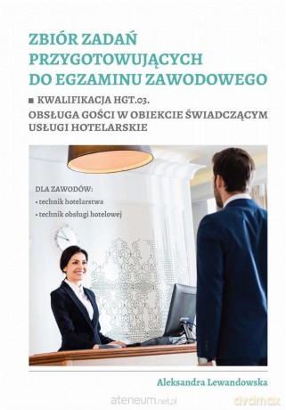 Zbiór zadań przygotowujących do egzaminu zawodowego HGT.03. - Aleksandra Lewandowska [KSIĄŻKA]