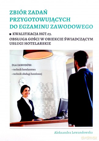 Zbiór zadań przygotowujących do egzaminu zawodowego HGT.03. - Aleksandra Lewandowska [KSIĄŻKA]
