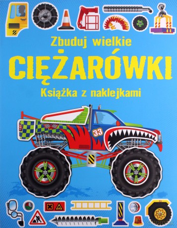 Zbuduj wielkie ciężarówki - Simon Tudhope [KSIĄŻKA]