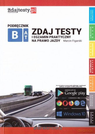 Zdaj testy i egzamin praktyczny na prawo jazdy - Marcin Figarski [KSIĄŻKA]