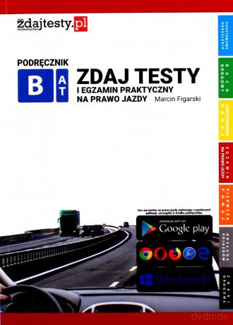 Zdaj testy i egzamin praktyczny na prawo jazdy - Marcin Figarski [KSIĄŻKA]