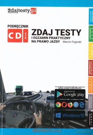 Zdaj testy i egzamin... Prawo jazdy kat C, C+E, D - Marcin Figarski [KSIĄŻKA]