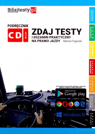 Zdaj testy i egzamin... Prawo jazdy kat C, C+E, D - Marcin Figarski [KSIĄŻKA]