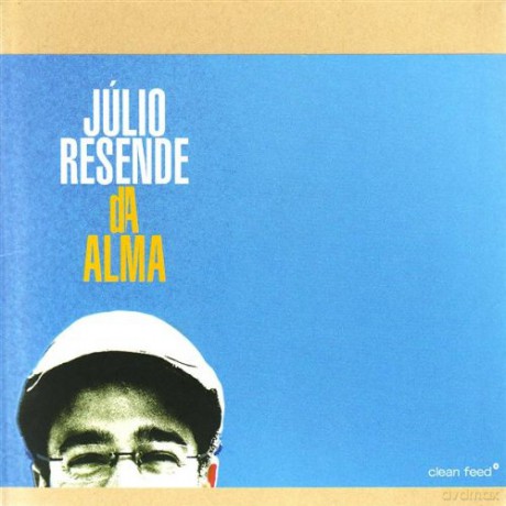 Júlio Resende: Da Alma [CD]