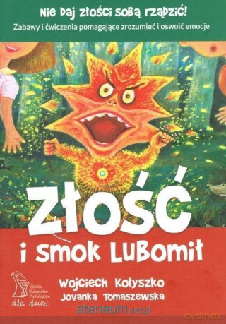 Złość i smok Lubomił - Wojciech Kołyszko, Jovanka Tomaszewska [KSIĄŻKA]