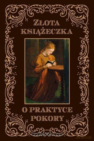 Złota książeczka o praktyce pokory [KSIĄŻKA]
