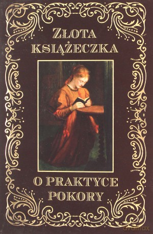 Złota książeczka o praktyce pokory [KSIĄŻKA]