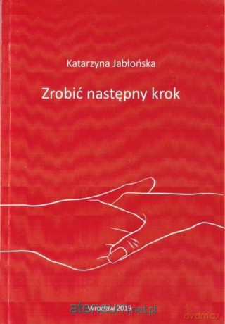 Zrobić następny krok - Katarzyna Jabłońska [KSIĄŻKA]