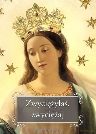 Zwyciężyłaś, zwyciężaj - ks. Józef Orchowski [KSIĄŻKA]