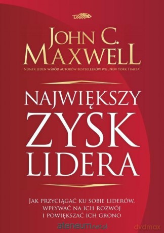 Zysk lidera - John C. Maxwell [KSIĄŻKA]