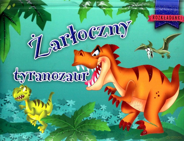 Żarłoczny tyranozaur - Javier Inaraja [KSIĄŻKA]