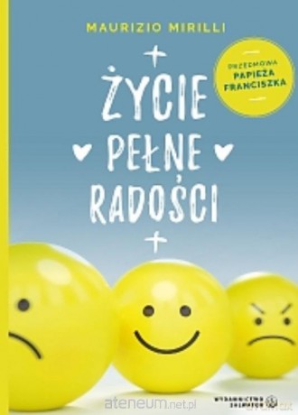 Życie pełne radości - ks. Maurizio Mirilli [KSIĄŻKA]