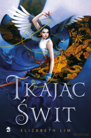 Tkając świt - Elizabeth Lim [KSIĄŻKA]