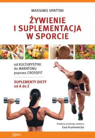 Żywienie i suplementacja w sporcie - Massimo Spattini [KSIĄŻKA]