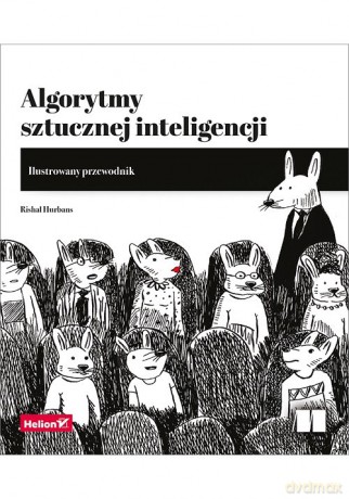 Algorytmy sztucznej inteligencji. - Rishal Hurbans [KSIĄŻKA]