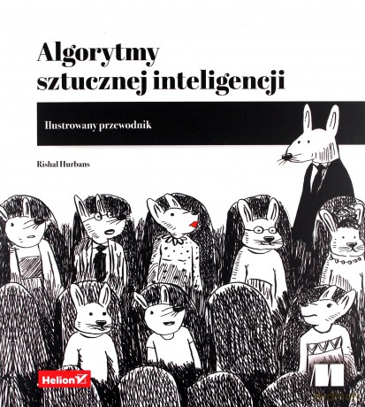 Algorytmy sztucznej inteligencji. - Rishal Hurbans [KSIĄŻKA]