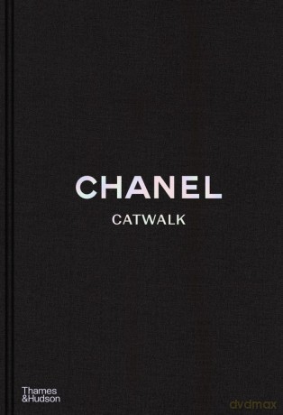 Chanel Catwalk: The Complete Collections - Patrick Mauries, Adélia Sabatini [KSIĄŻKA]