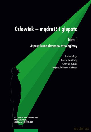 Człowiek mądrość i głupota (Tom 1) [KSIĄŻKA]