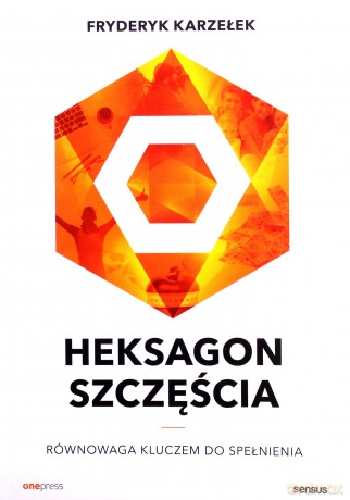 Heksagon szczęścia. - Fryderyk Karzełek [KSIĄŻKA]