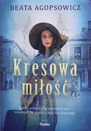 Kresowa miłość - Beata Agopsowicz [KSIĄŻKA]