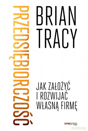 Przedsiębiorczość. - Brian Tracy [KSIĄŻKA]
