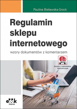 Regulamin sklepu internetowego wzory dokumentów z komentarzem z suplementem elektronicznym - Paulina Bielawska-Srock [KSIĄŻKA]
