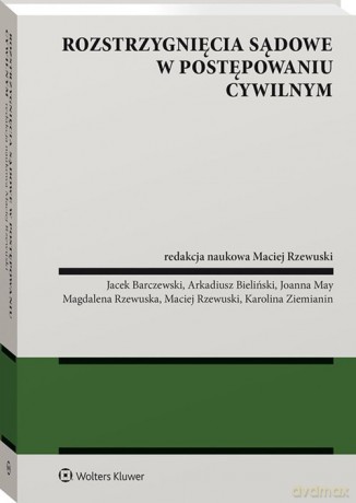 Rozstrzygnięcia sądowe w postępowaniu cywilnym [KSIĄŻKA]
