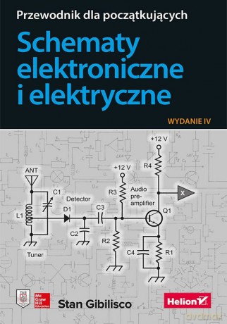Schematy elektroniczne i elektryczne. - Stan Gibilisco [KSIĄŻKA]