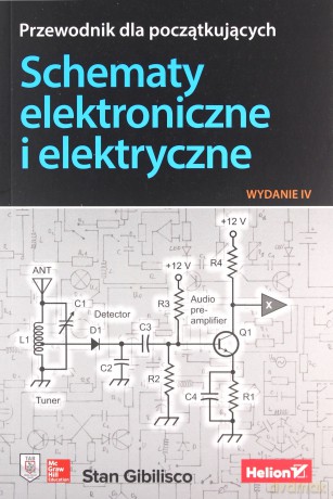 Schematy elektroniczne i elektryczne. - Stan Gibilisco [KSIĄŻKA]