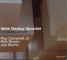 The Whit Dickey Quartet: Coalescence [CD]