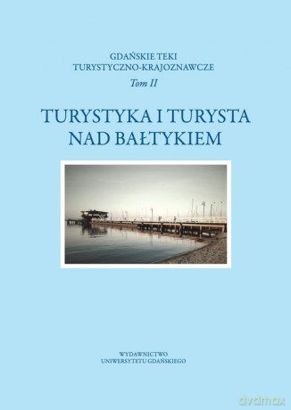 Turystyka i turysta nad Bałtykiem [KSIĄŻKA]