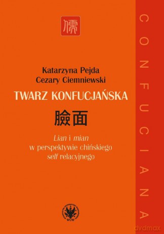 Twarz konfucjańska - Katarzyna Pejda, Cezary Ciemniewski [KSIĄŻKA]